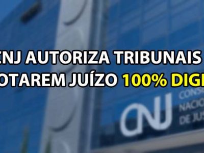 CNJ – Plenário aprova proposta para varas atuarem de modo 100% digital