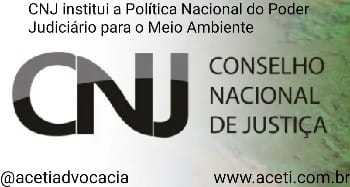 Conselho Nacional de Justiça (CNJ) institui a Política Nacional do Poder Judiciário para o Meio Ambiente