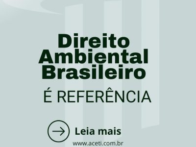 Direito Ambiental Brasileiro é Referência