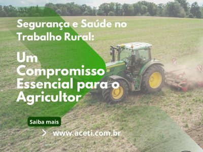 Segurança e Saúde no Trabalho Rural: prevenção como pilar da sustentabilidade