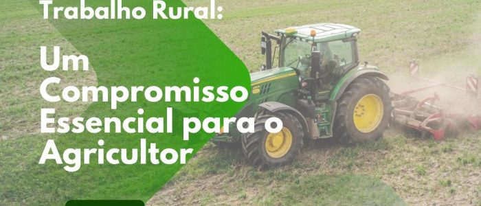 Segurança e Saúde no Trabalho Rural: prevenção como pilar da sustentabilidade