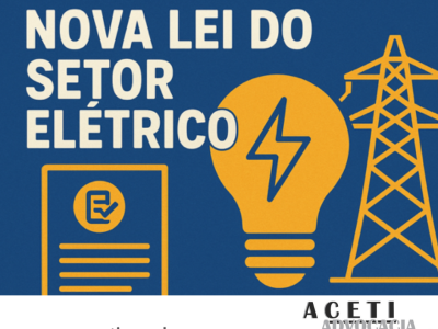Nova Lei Moderniza o Setor Elétrico Brasileiro e Abre Oportunidades no Mercado Livre de Energia