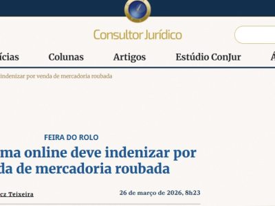 Dr. Lucas Aceti foi destaque no Consultor Jurídico, com a matéria: “Plataforma online deve indenizar por venda de mercadoria roubada”